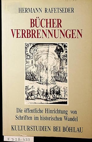 Bücherverbrennungen : die öffentliche Hinrichtung von Schriften im historischen Wandel. [Zugl. Ku...