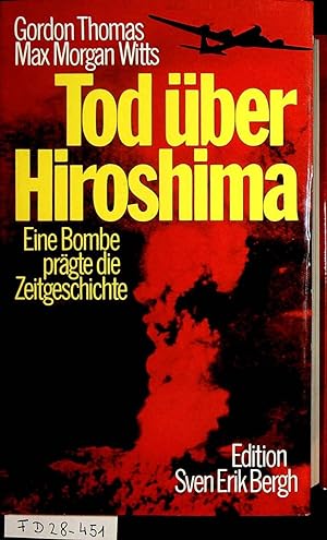 Seller image for Tod ber Hiroshima : Eine Bombe prgte die Weltgeschichte. for sale by ANTIQUARIAT.WIEN Fine Books & Prints