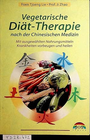 Imagen del vendedor de Vegetarische Dit-Therapie nach der chinesischen Medizin : mit ausgewhlten Nahrungsmitteln Krankheiten vorbeugen und heilen. a la venta por ANTIQUARIAT.WIEN Fine Books & Prints