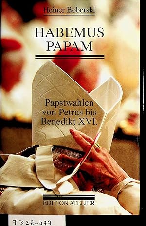 Bild des Verkufers fr Habemus papam : Papstwahlen von Petrus bis Benedikt XVI. zum Verkauf von ANTIQUARIAT.WIEN Fine Books & Prints