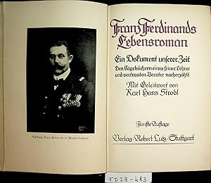 Franz Ferdinands Lebensroman. Ein Dokument unserer Zeit. Den Tagebüchern eines seiner Lehrer und ...