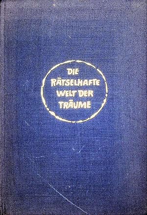 Die rätselhafte Welt der Träume.