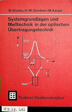 Seller image for Systemgrundlagen und Metechnk in der optischen bertragungstechnik. Mit zahlreichen Abbildungen. (= Teubners Studienskripten, 105) for sale by ANTIQUARIAT.WIEN Fine Books & Prints