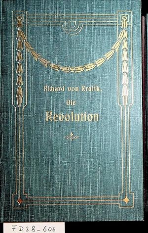 Die Revolution ; Sieben Historien von Richard von Kralik. I. Das Königsgericht. II. Die Schrecken...