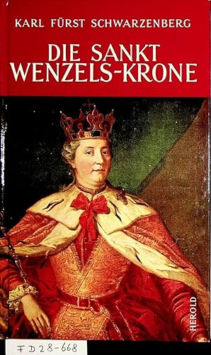 Seller image for Die Sankt Wenzels-Krone. (= Die Kronen des Hauses sterreich, Band II) for sale by ANTIQUARIAT.WIEN Fine Books & Prints