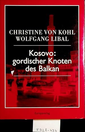 Immagine del venditore per Kosovo : gordischer Knoten des Balkan. venduto da ANTIQUARIAT.WIEN Fine Books & Prints