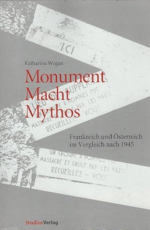 Immagine del venditore per Monument - Macht - Mythos : Frankreich und sterreich im Verlgeich nach 1945 Frankreich und sterreich im Vergleich nach 1945 venduto da Schrmann und Kiewning GbR