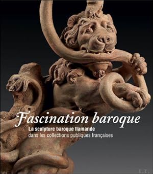 Image du vendeur pour Fascination baroque la sculpture baroque flamande dans les collections publiques francaises mis en vente par BOOKSELLER  -  ERIK TONEN  BOOKS