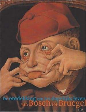 Seller image for ontdekking van het dagelijks leven Van Bosch tot Bruegel. for sale by BOOKSELLER  -  ERIK TONEN  BOOKS