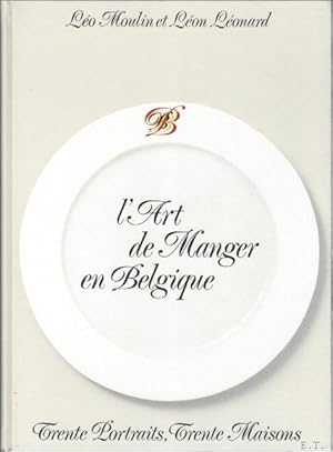 Bild des Verkufers fr art de manger en Belgique trente portraits, trente maisons zum Verkauf von BOOKSELLER  -  ERIK TONEN  BOOKS