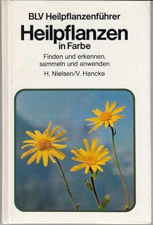 Seller image for Heilpflanzen in Farbe. Finden und erkennen, sammeln und anwenden for sale by Graphem. Kunst- und Buchantiquariat