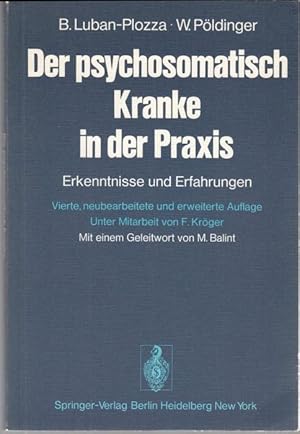 Imagen del vendedor de Der psychosomatisch Kranke in der Praxis. Erkenntnisse und Erfahrungen a la venta por Graphem. Kunst- und Buchantiquariat