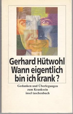 Bild des Verkufers fr Wann eigentlich bin ich krank? Gedanken und berlegungen zum Kranksein zum Verkauf von Graphem. Kunst- und Buchantiquariat