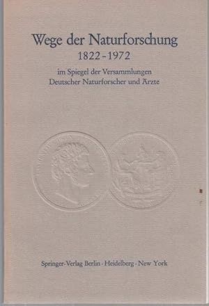 Seller image for Wege der Naturforschung 1822-1972. Im Spiegel der Versammlungen Deutscher Naturforscher und rzte for sale by Graphem. Kunst- und Buchantiquariat