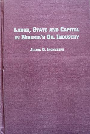 Seller image for Labor, State and Capital in Nigeria's Oil Industry for sale by School Haus Books