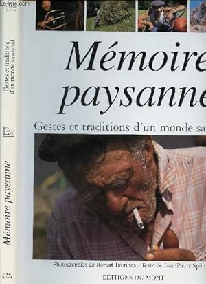 Bild des Verkufers fr MEMOIRE PAYSANNE : GESTES ET TRADITIONS D'UN MONDE SAVOYARD zum Verkauf von Le-Livre