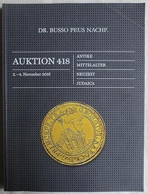 Auktion 418 : 2.-4. November 2016 ; Antike, Mittelalter, Neuzeit, Judaica