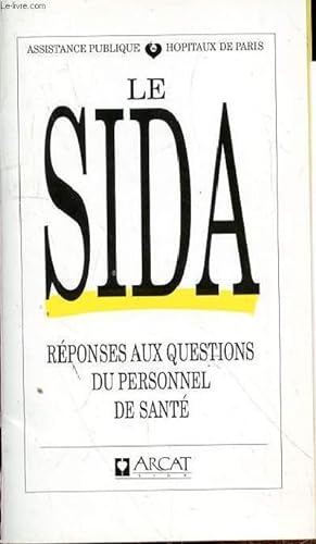 Bild des Verkufers fr LE SIDA - REPONSES AUX QUESTIONS DU PERSONNEL DE SANTE zum Verkauf von Le-Livre