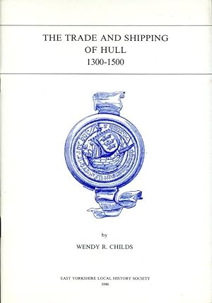 Seller image for The Trade and Shipping of Hull, 1300-1500 for sale by Godley Books