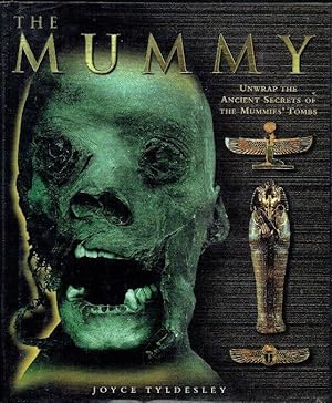 The Mummy : Unwrap the Ancient Secrets of the Mummies' Tombs