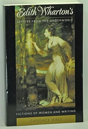 Imagen del vendedor de Edith Wharton's Letters From the Underworld Fictions of Women and Writing a la venta por Cat's Cradle Books