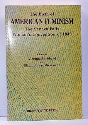Imagen del vendedor de The Birth of American Feminism: The Seneca Falls Woman's Convention of 1848 a la venta por Cat's Cradle Books