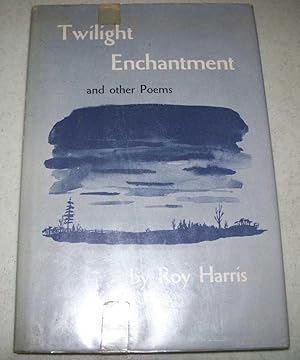 Bild des Verkufers fr Twilight and Enchantment and Other Poems zum Verkauf von Easy Chair Books