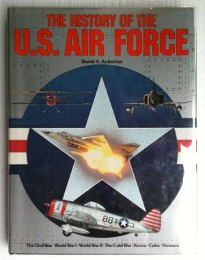 Seller image for The History Of The U.S. Air Force for sale by Fleur Fine Books