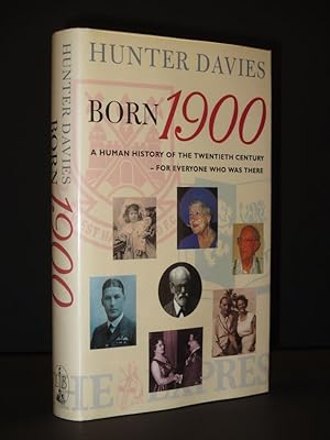 Born 1900: A Human History of the Twentieth Century - For Everyone Who Was There [SIGNED]