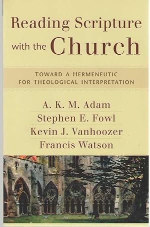 Image du vendeur pour Reading Scripture with the Church Toward a Hermeneutic for Theological Interpretation mis en vente par Dan Glaeser Books