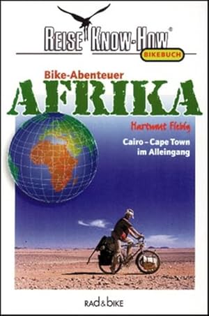 Bike-Abenteuer Afrika. Cairo - Cape Town im Alleingang