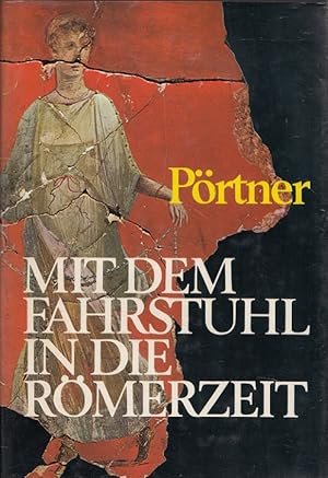 Mit dem Fahrstuhl in die Römerzeit : Städte und Stätten deutscher Frühgeschichte.