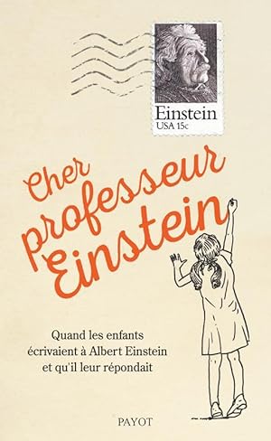 cher professeur Einstein ; quand les enfants écrivaient à Albert Einstein et qu'il leur répondait