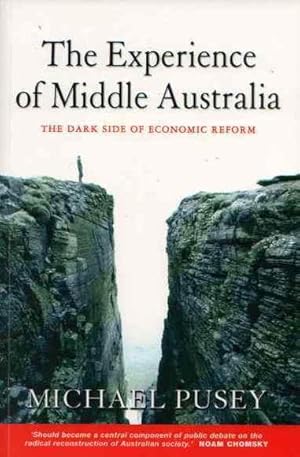 The Experience of Middle Australia: The Dark Side of Economic Reform