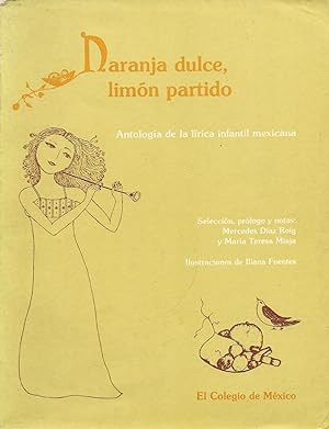 Imagen del vendedor de Naranja Dulce, Limn Partido: Antologa de la Lrica Infantil Mexicana FIRMADO; SIGNED oversize HD 71 a la venta por Charles Lewis Best Booksellers