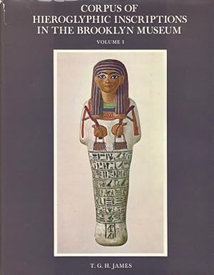 Corpus of Hieroglyphic Inscriptions in the Brooklyn Museum I From Dynasty I to the End of Dynasty...