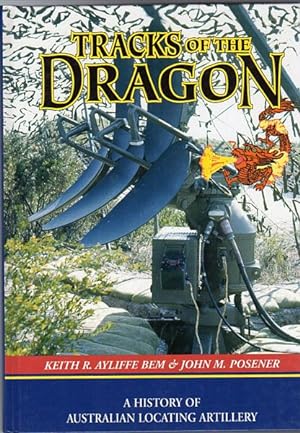 Seller image for Tracks Of The Dragon. A History of Australian Locating Artillery. for sale by Time Booksellers