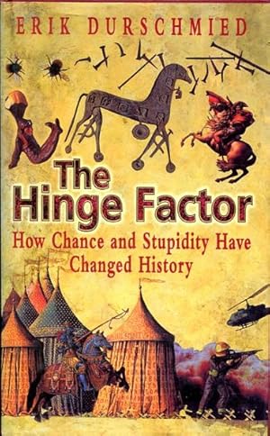 Immagine del venditore per The Hinge Factor. How Chance and Stupidity Have Changed History. venduto da Time Booksellers