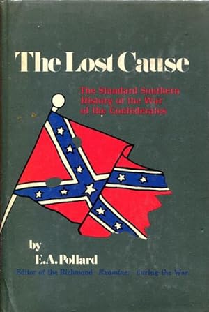 Immagine del venditore per The Lost Cause. A New Southern History Of the War of the Confederates. venduto da Time Booksellers