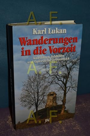 Bild des Verkufers fr Wanderungen in die Vorzeit : Kultsttten, Felsbilder und Opfersteine in sterreich. zum Verkauf von Antiquarische Fundgrube e.U.