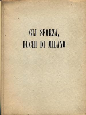 Bild des Verkufers fr Gli Sforza, Duchi di Milano zum Verkauf von Librodifaccia
