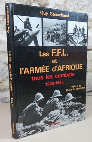 Seller image for Les F.F.L. et l'arme d'Afrique. Tous les combats 1940-1945. for sale by Latulu