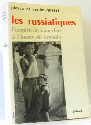 Bild des Verkufers fr Les russiatiques; l'empire e tamerlan  l'heure du Kremlin zum Verkauf von crealivres