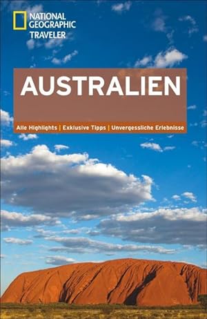 Image du vendeur pour National Geographic Traveler Australien : Alle Highlights. Exklusive Tipps. Unvergessliche Erlebnisse mis en vente par AHA-BUCH