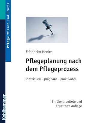 Bild des Verkufers fr Pflegeplanung nach dem Pflegeprozess: individuell - prgnant - praktikabel zum Verkauf von unifachbuch e.K.