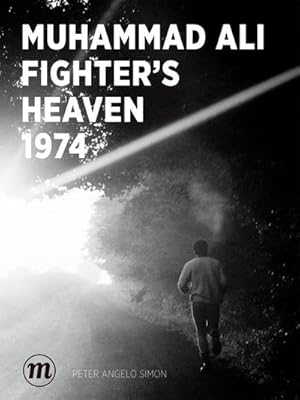 Imagen del vendedor de Muhammad Ali Fighter's Heaven 1974 : Muhammad Alis grte Herausforderung a la venta por AHA-BUCH