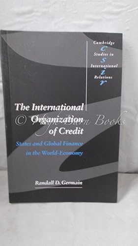 The International Organization of Credit: States and Global Finance in the World-Economy