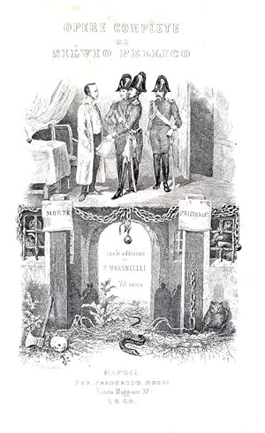 Opere complete. Con le addizioni di P. Maroncelli.In Napoli, per Francesco Rossi, 1848.