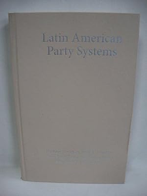 Bild des Verkufers fr Latin American Party Systems (Cambridge Studies in Comparative Politics) zum Verkauf von PsychoBabel & Skoob Books