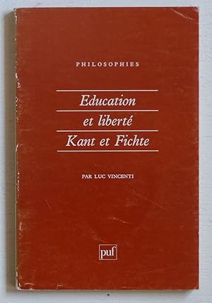 Image du vendeur pour Education et libert: Kant et Fichte mis en vente par Le Rayon populaire